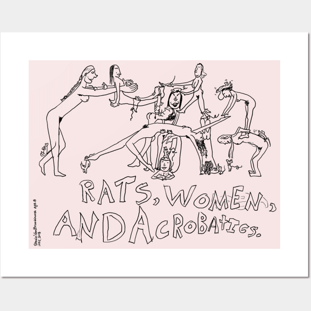 Rats, Women, and Acrobatics Wall Art by StevieVanB